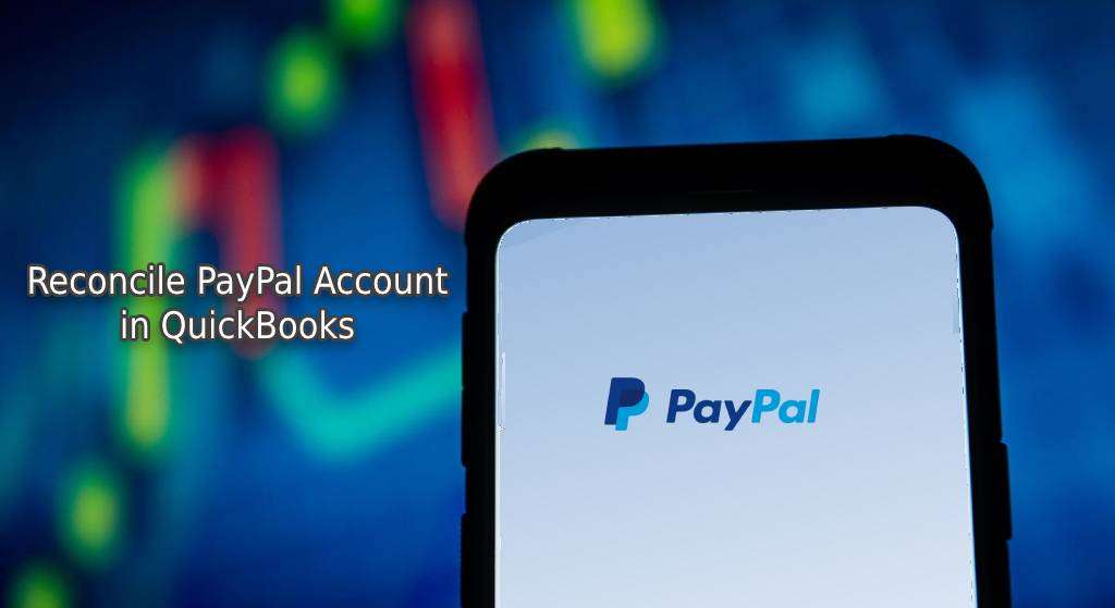 Reconcile PayPal Account in QuickBooks