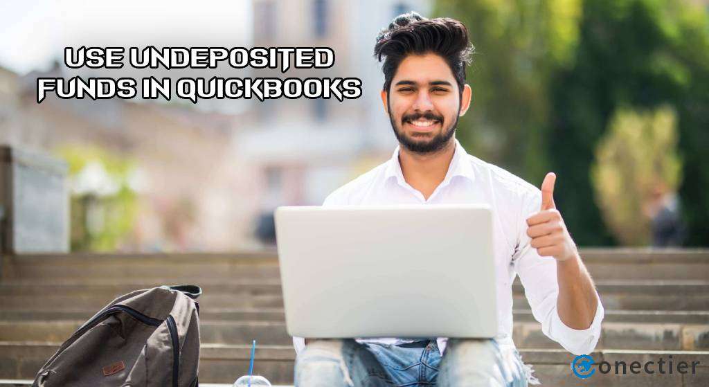 Use Undeposited Funds in QuickBooks