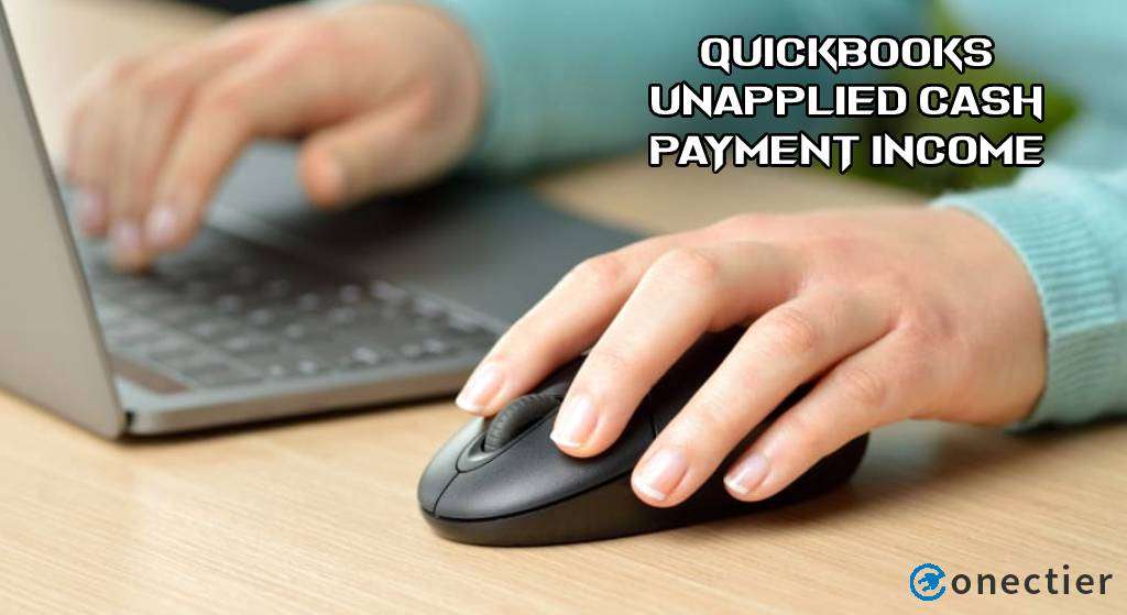 QuickBooks Unapplied Cash Payment Income