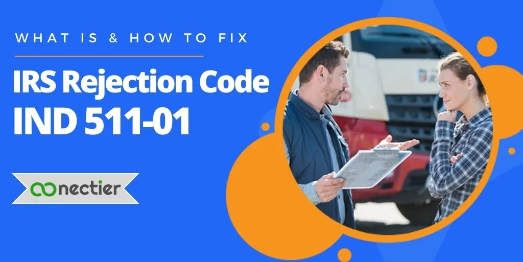 conectier-What is IRS Rejection Code IND 511-01